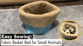 Easy Sewing: Fabric Basket Bed for Small Animals by Ferret Tails 406 views 1 year ago 17 minutes