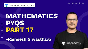 Mathematics PYQs Part 17 | IITJAM 2022  | Rajneesh Srivasthava | Uncademy Live IIT JAM
