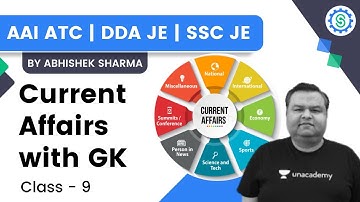 Current Affairs With GK | Class - 9 | Important for AAI ATC/DDA JE/SSC JE | Abhishek Sharma