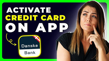 How to Activate Danske Bank Credit Card on App | Step-by-Step Mobile Guide (2025)