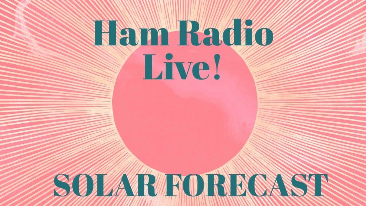 HamRadio Live Solar Weather Forecast For HF/VHF/UHF Amateur Radio