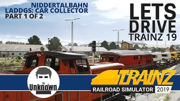 Niddertalbahn :  Laddgs car Collector P1 of 2 : Lets Drive Trainz Railroad Simulator 2019