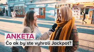 ANKETA | Čo ak by ste vyhrali Jackpot?