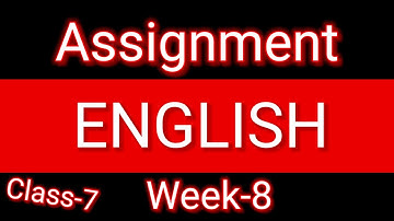 Assignment class-7 | ENGLISH | week-8 | 8th week English assignment answer.