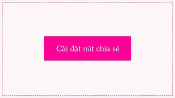 Video 9.1. Cài đặt nút chia sẻ cho blog WordPress (Sharing Buttons)
