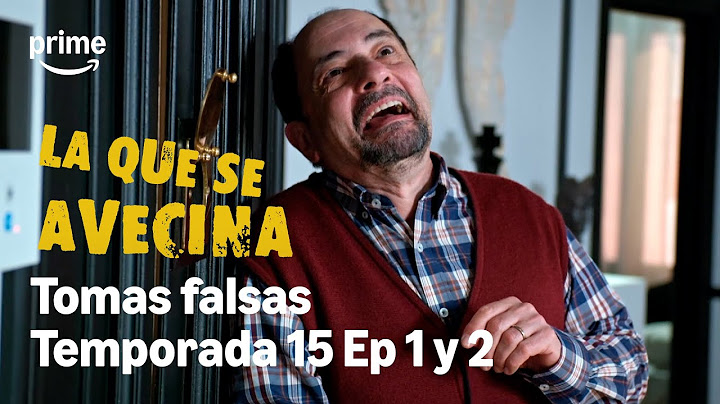Las TOMAS FALSAS de LA QUE SE AVECINA 😂 | TEMPORADA 15 | Episodios 1 & 2