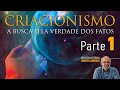 Criacionismo - Parte 1 - Prof. Adauto Lourenço