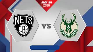 Brooklyn Nets vs. Milwaukee Bucks - January 26, 2018