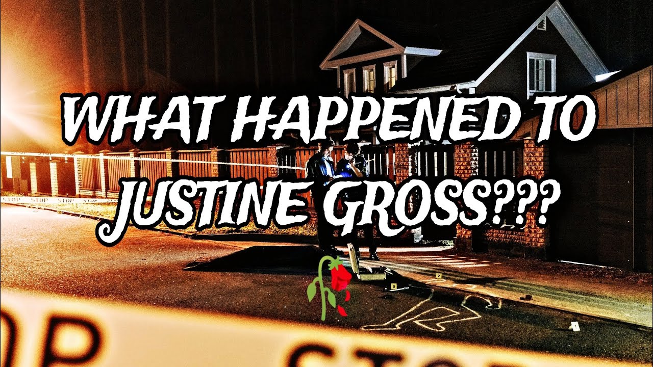 WHAT HAPPENED TO JUSTINE GROSS? 