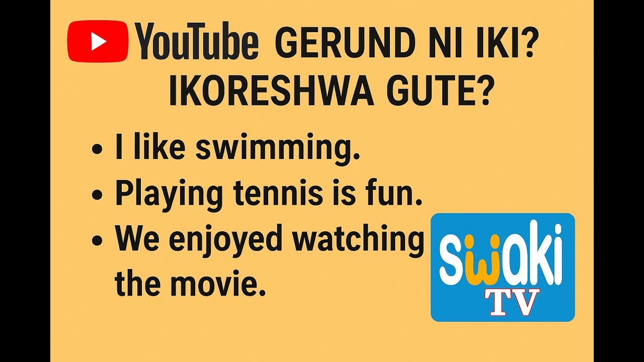 GERUND NI IKI MU CYONGEREZA? IKORESHWA HE? GUTE? IMAZE IKI?