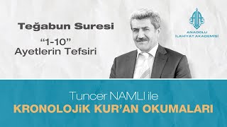 Tuncer NAMLI | Teğabun Suresi (1-10) Ayetlerin Tefsiri