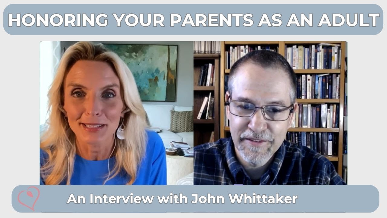 Honoring Your Parents As An Adult - Interview with John Whittaker