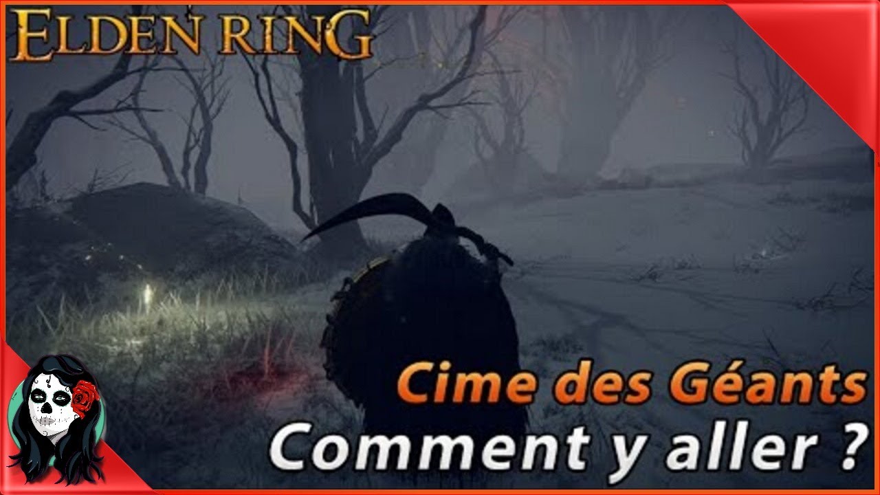 Elden Ring - Comment se rendre à la Cime des Géants ? En gros, que faire après Morgott...