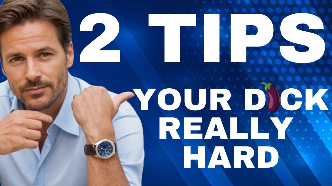 2 TIPS TO MAKE YOUR DICK MUCH HARDER (HOW TO END ERECTILE DYSFUNCTION