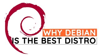 Why use Debian? - My Linux Distro of Choice