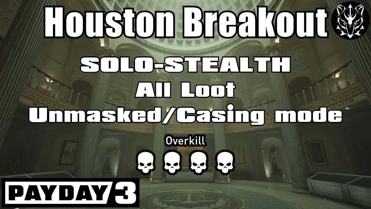 Houston Breakout (Solo-stealth) - Overkill ~ All loot/Unmasked/Casing ...