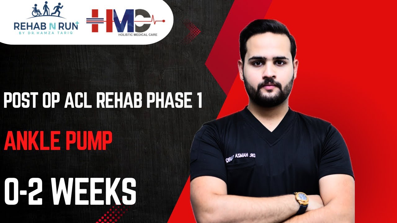 ANKLE PUMP | ACL REHABILITATION POST OP | PHASE 1 | 0-2WEEKS | DR HAMZA TARIQ | KNEE PAIN