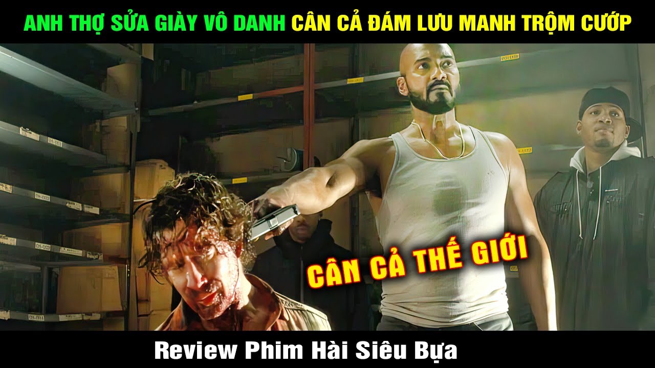 Review Phim Hài Đụng Nhầm Anh Thợ Sửa Giầy Vô Danh Và Cái Kết | Hài Đại Đế Tóm Tắt Phim The Cobbler