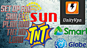 SUN FIX PLAN SET UP AND TNT NO LOAD (UNITY VPN) FREE AND UNLIMITED INTERNET