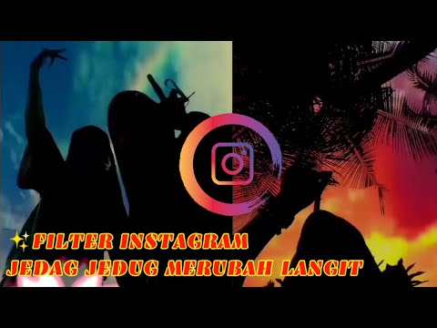 ✨ FILTER INSTAGRAM YANG SEDANG VIRAL DI TIKTOK JEDAG JEDUG MERUBAH LANGIT ✨ FILTER INSTAGRAM YANG SEDANG VIRAL DI TIKTOK JEDAG JEDUG MERUBAH LANGIT