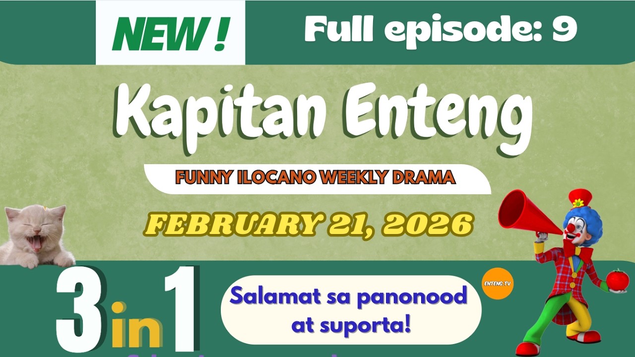 KAPITAN ENTENG Full Episode: #09 (5IN1) | NEWEST Ilocano Funny Weekly Drama Radio | Feb 21, 2026