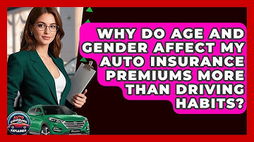 Why Do Age And Gender Affect My Auto Insurance Premiums More Than Driving Habits?