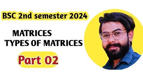 Matrices | Types of matrices | bsc 2nd semestar #vidyamath