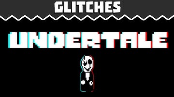 Undertale Glitches - Game Breakers