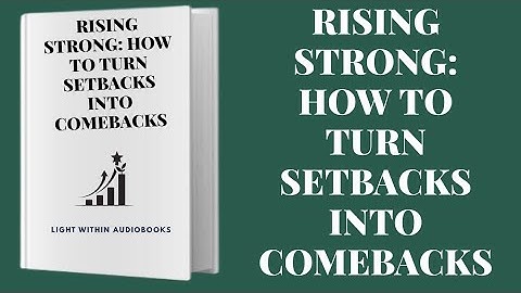 RISING STRONG: HOW TO TURN SETBACKS INTO COMEBACKS #motivation #PersonalGrowth #YouCanRise
