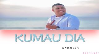 Download Lagu Andmesh - Kumau dia (Lyrics Indo/English) MP3