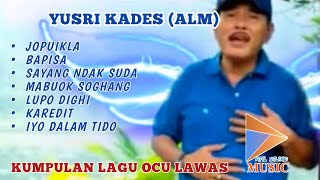 YUSRI KADES (ALM) - JOPUIKLAH FULL ALBUM LAGU OCU LAWAS TERPOPULER