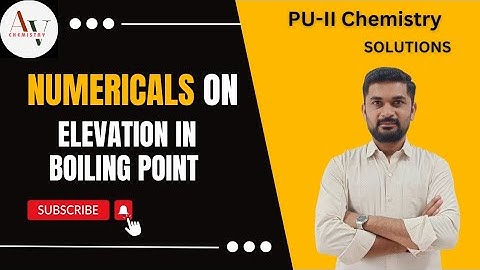 Numericals on Elevation in Boiling point | COLLIGATIVE PROPERTY| PUC-II SOLUTIONS | CHEMISTRY