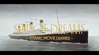 Watch Ship of Dreams: Titanic Movie Diaries Trailer