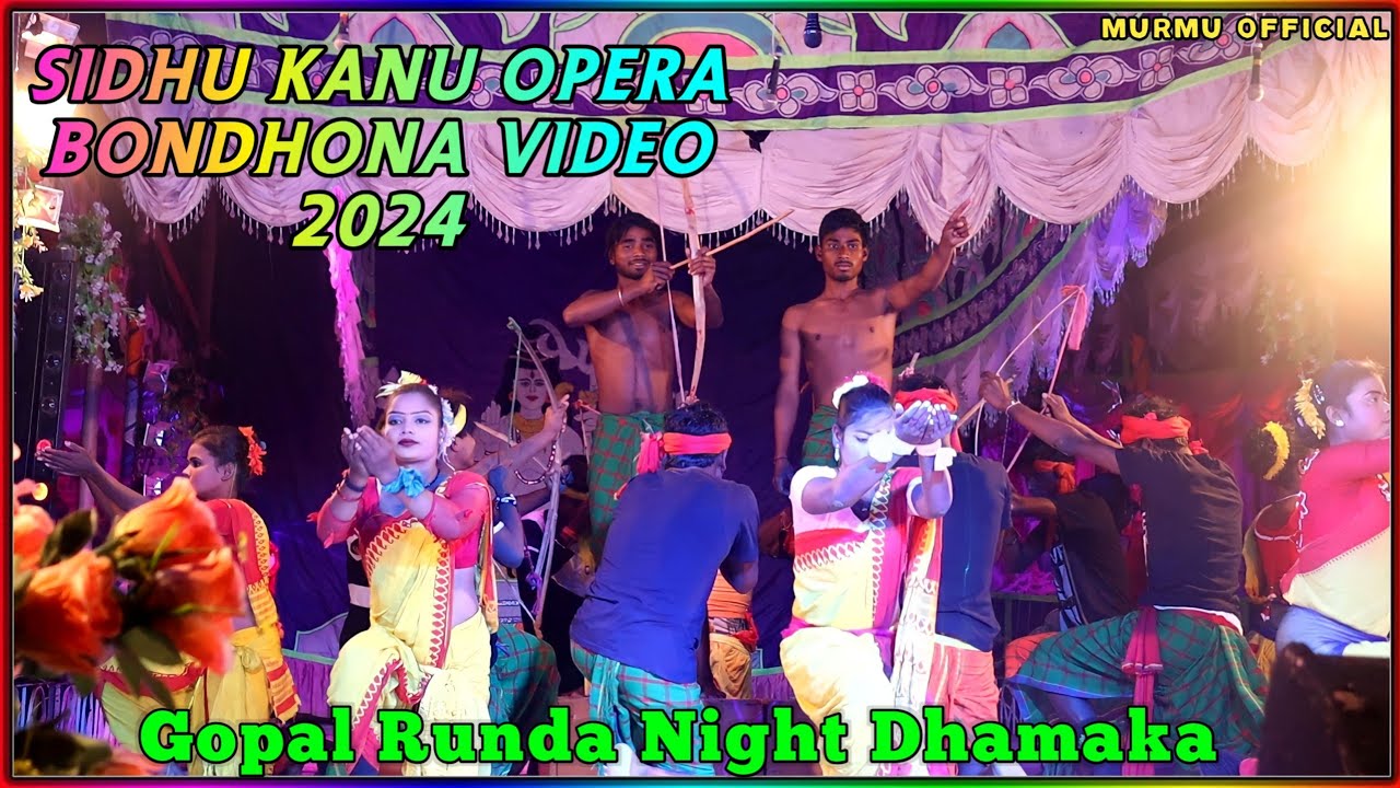Sidhu Kanu Opera Bondhona Video 2024//Gopal Runda Night Dhamaka//Murmu Official
