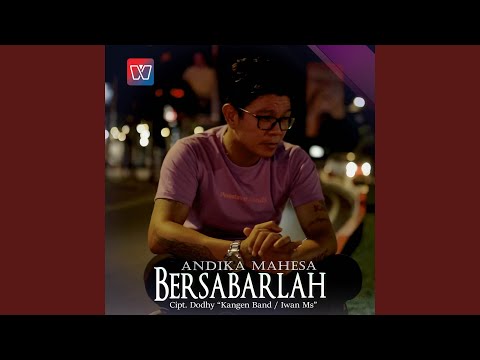 Bersabarlah - Andika Mahesa (Babang Tamvan)
