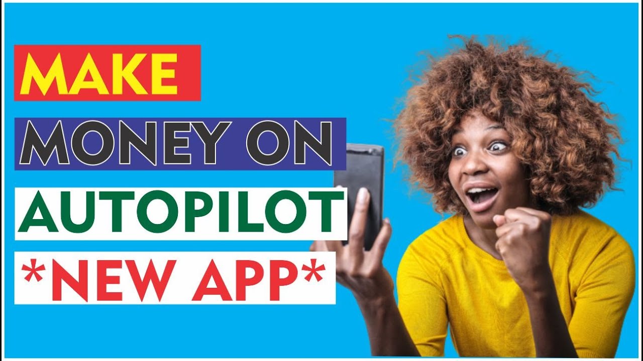 Make Money On Autopilot Using This NEW App! (FREE Passive How
