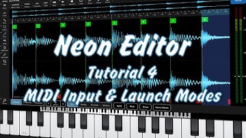 Neon - Tutorial 4 - MIDI Input & Launch Modes