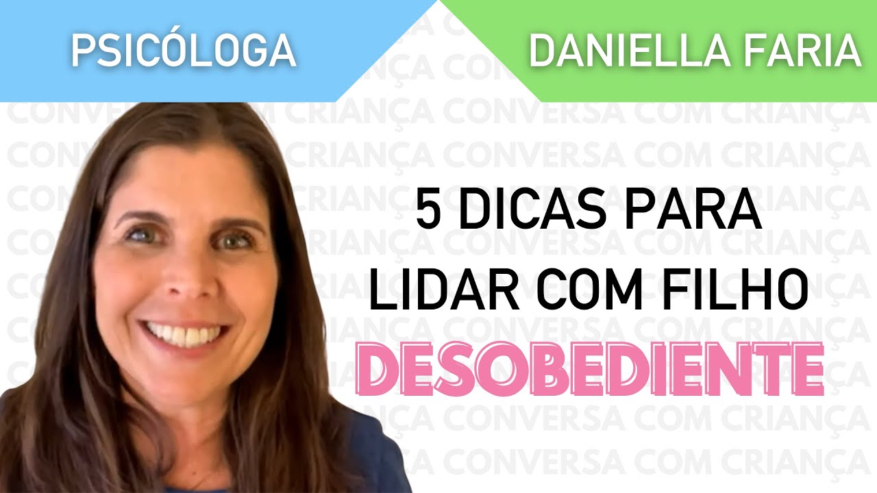 Filhos Desobedientes Como Lidar - Psicóloga Daniella Faria