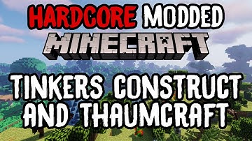 Tinkers Construct and Thaumcraft | Hardcore Modded Minecraft