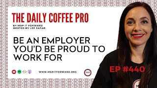 DCP 440 - Be an Employer You’d Be Proud to Work For