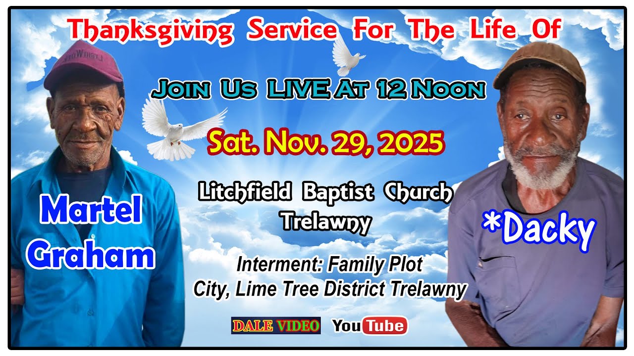 Martel Graham (Dacky) Thanksgiving Service @Litchfield Baptist Church Trelawny