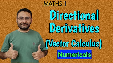 Directional Derivative | Meaning | Numericals | Vactor Calculus | Maths 1