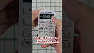 Cách Bật Chế Độ Tiết Kiệm Điện Dòng Điều Hòa Toshiba