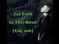 Jay Park 박재범 In This Bitch English Lyrics mp3