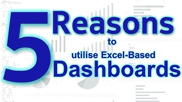 5 Reasons to utilize Excel-Based Dashboards