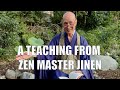 A teaching from zen master jinen