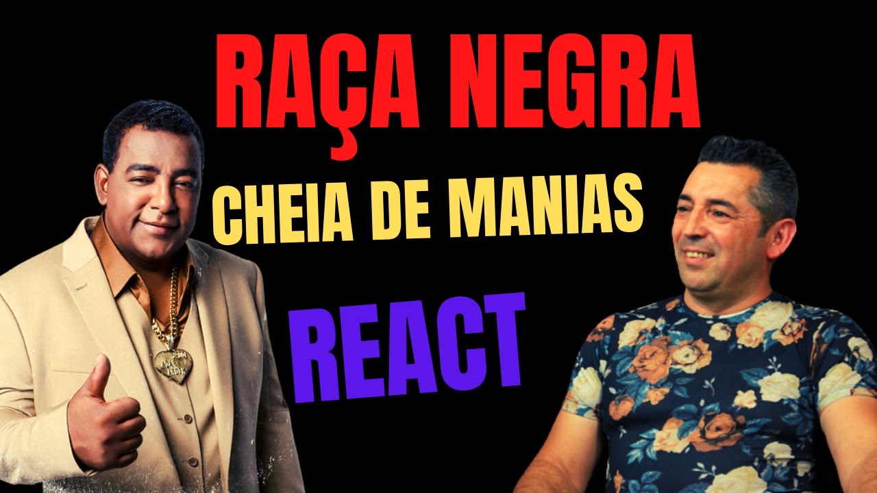 Português reage a Raça negra - Cheia de manias - Muito massa ,sem palavra 🤩🥰😘