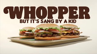 Whopper Whopper ad but it's sang by a kid