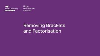 Removing Brackets and Factorisation