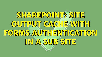 Sharepoint: Site output cache with Forms authentication in a sub site